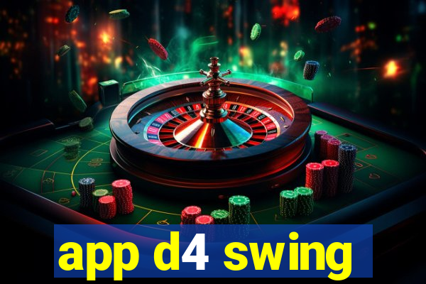 app d4 swing